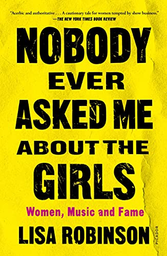 Nobody Ever Asked Me about the Girls: Women, Music and Fame von Holt Paperbacks