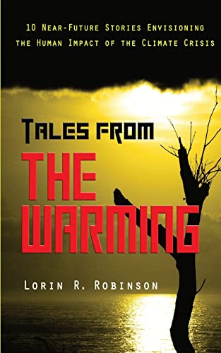 Tales from The Warming: Envisioning the Human Impact of the Climate Crisis von Open Books Publishing (UK)