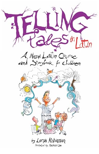 Telling Tales in Latin: A New Latin Course and Storybook for Children