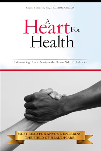 A Heart For Health: Understanding How to Navigate the Human Side of Healthcare von Excel Book Writing