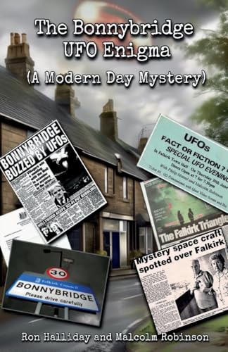 The Bonnybridge UFO Enigma (A Modern Day Mystery) von Malcolm Robinson