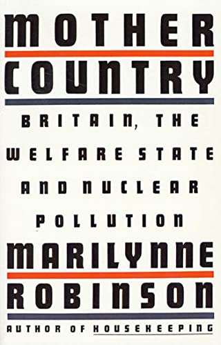 MOTHER COUNTRY P: Britain, the Welfare State and Nuclear Pollution MOTHER COUNTRY P: Britain, the Welfare State and Nuclear Pollution