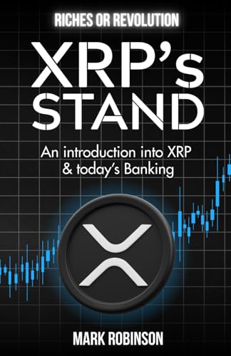 XRP's Stand: Riches or Revolution von Independently published
