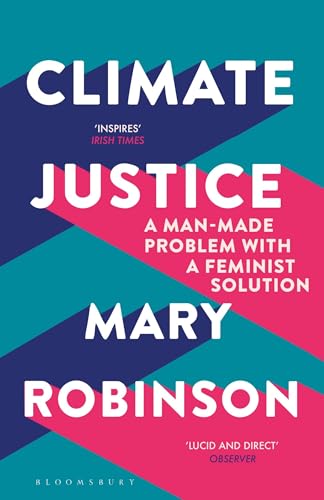 Climate Justice: A Man-Made Problem With a Feminist Solution von Bloomsbury
