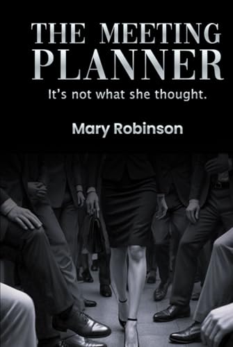 The Meeting Planner: It’s not what she thought von Independently published
