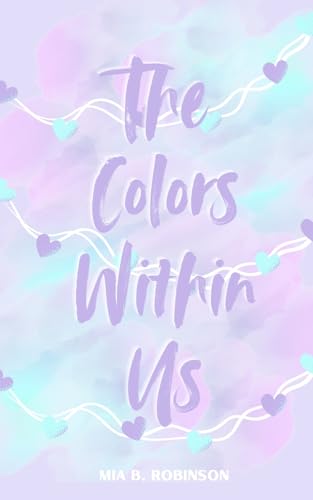 The Colors Within Us von Mia B. Robinson