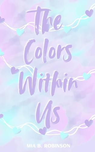 The Colors Within Us von Mia B. Robinson