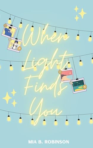 When Light Finds You When Light Finds You von AFNIL