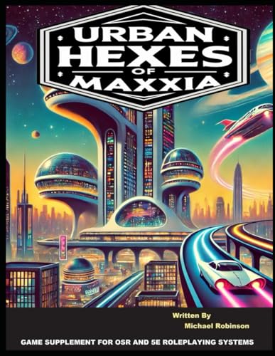 Urban Hexes of Maxxia von Independently published