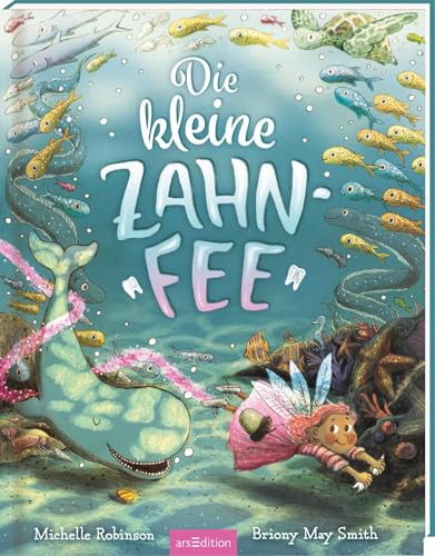 Die kleine Zahnfee: Bilderbuch Wackelzahn, Milchzähne verlieren, für Kinder ab 4 Jahren von Ars Edition