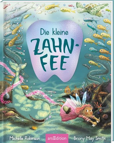 Die kleine Zahnfee: Wunderschön illustriertes Bilderbuch | Wackelzahn, Milchzähne verlieren | für Kinder ab 4 Jahren von arsEdition GmbH