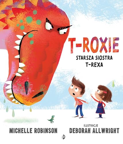 T-Roxie Starsza siostra T-Rexa T-Roxie Starsza siostra T-Rexa von Dwukropek