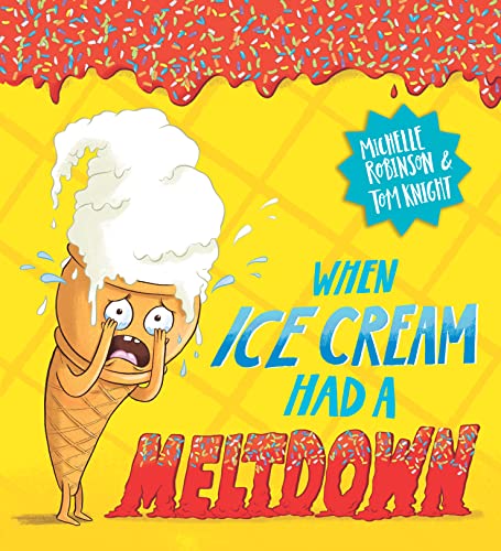 When Ice Cream Had a Meltdown (Food With Feelings) von Scholastic