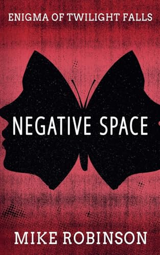 Negative Space (Enigma of Twilight Falls, Band 2) von Evolved Publishing LLC