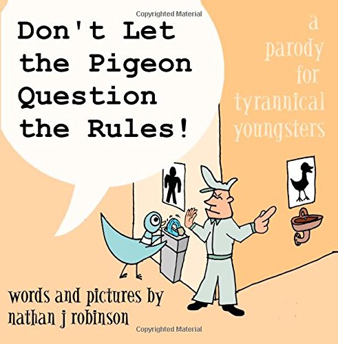 Don't Let The Pigeon Question The Rules!: A Parody