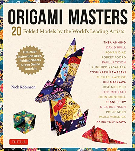Origami Masters: 20 Folded Models by the World's Leading Artists: 20 Folded Models by the World's Leading Artists (Includes Step-By-Step Online Tutorials)