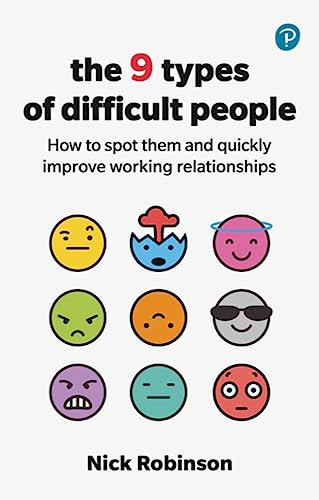 The 9 Types of Difficult People: How to spot them and quickly improve working relationships von Pearson