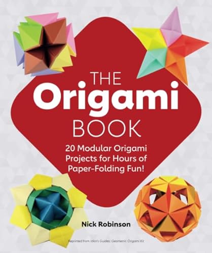 The Origami Book: 20 Modular Origami Projects for Hours of Paper-Folding Fun!