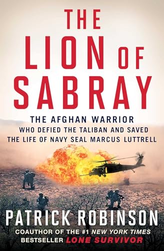 The Lion of Sabray: The Afghan Warrior Who Defied the Taliban and Saved the Life of Navy SEAL Marcus Luttrell von Atria Books