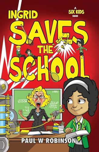 Ingrid Saves the School von Candy Jar Books