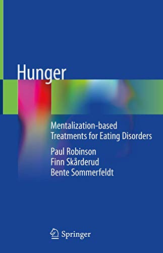 Hunger: Mentalization-based Treatments for Eating Disorders von Springer