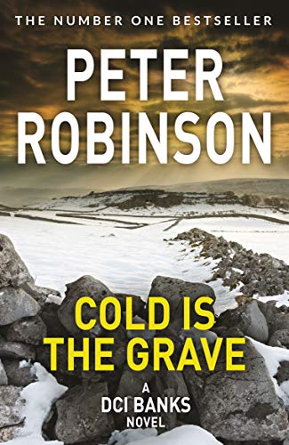 Cold is the Grave: The 11th novel in the number one bestselling Inspector Alan Banks crime series (The Inspector Banks series, 11)