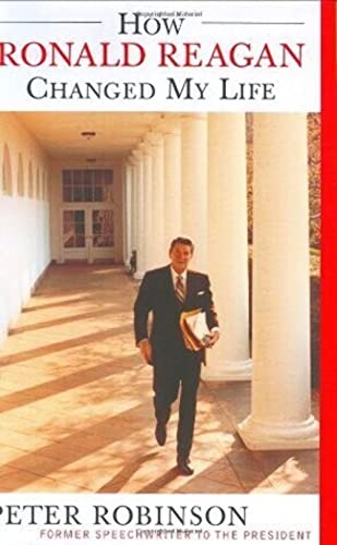 How Ronald Reagan Changed My Life How Ronald Reagan Changed My Life