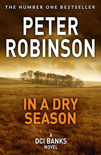 In A Dry Season: The 10th novel in the number one bestselling Inspector Alan Banks crime series (The Inspector Banks series, 10)
