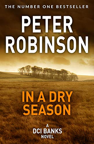 In A Dry Season: The Gripping 10th Novel in the Number One Bestselling Inspector Alan Banks Crime Series (The Inspector Banks series, 10)