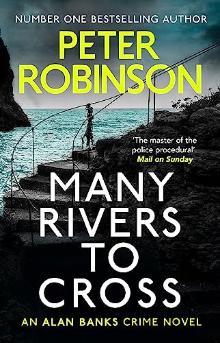 Many Rivers to Cross: The 26th DCI Banks novel from The Master of the Police Procedural Many Rivers to Cross: The 26th DCI Banks novel from The Master of the Police Procedural