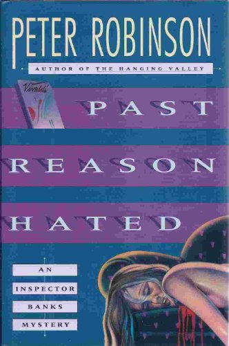 Past Reason Hated: An Inspector Banks Mystery Past Reason Hated: An Inspector Banks Mystery