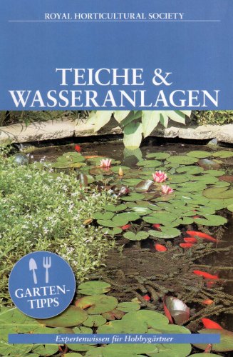 Royal Horticultural Society - Gartentipps: Teiche und Wasseranlagen Royal Horticultural Society - Gartentipps: Teiche und Wasseranlagen