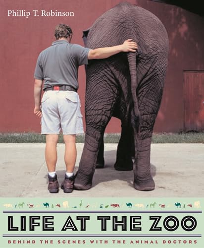 Life at the Zoo: Behind the Scenes With the Animal Doctors Life at the Zoo: Behind the Scenes With the Animal Doctors
