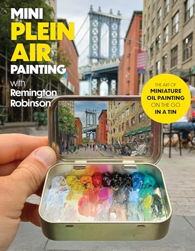 Mini Plein Air Painting with Remington Robinson: The art of miniature oil painting on the go in a portable tin Mini Plein Air Painting with Remington Robinson: The art of miniature oil painting on the go in a portable tin von Walter Foster Publishing