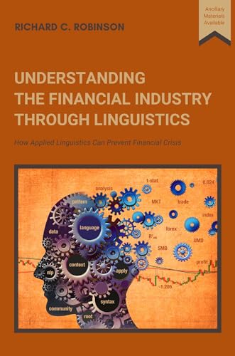 Understanding the Financial Industry Through Linguistics: How Applied Linguistics Can Prevent Financial Crisis von Business Expert Press