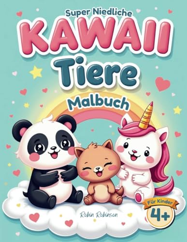 Super Niedliche Kawaii Tiere Malbuch: Entspannung & Stressabbau für Kinder – 50 süße Ausmalbilder mit niedlichen Tieren: Katzen, Hunde, Pandas und ... Jahren. Einfache Motive für Kinder und Teens von Independently published