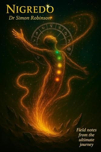 Nigredo: A Course in Modern Alchemy - Book One von Simon Robinson
