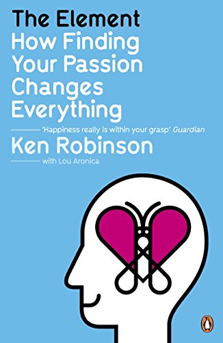 The Element: How Finding Your Passion Changes Everything