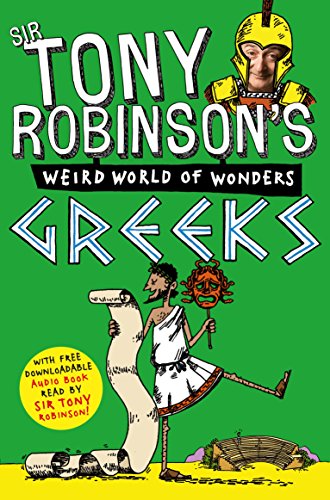 Greeks (Sir Tony Robinson's Weird World of Wonders, 5)