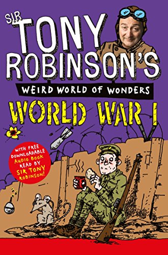 World War I (Sir Tony Robinson's Weird World of Wonders, 1) von MACMILLAN