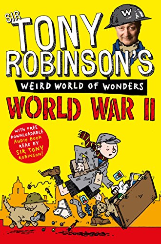 World War II (Sir Tony Robinson's Weird World of Wonders, 2) von MACMILLAN