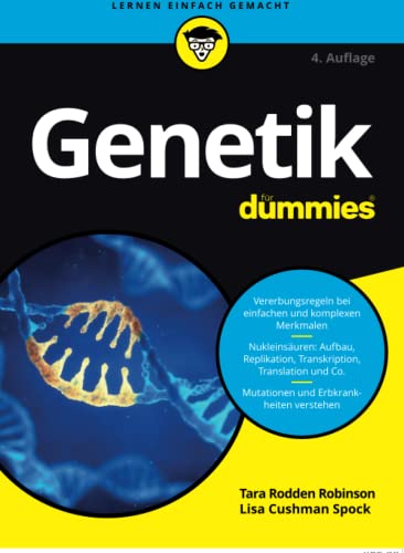 Genetik für Dummies: DNA, RNA, Mutationen, Klonierung und Co. verstehen
