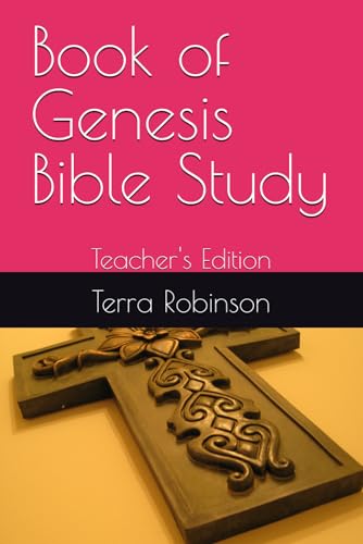 Book of Genesis Bible Study: Teacher's Edition (Bible Study Series, Band 2) von Independently published