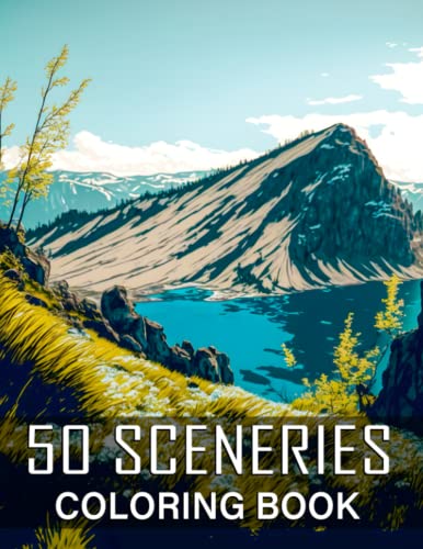 50 Sceneries Coloring Book: An Adult Coloring Book for Stress Relief and Relaxation, Featuring Charming Cities, Majestic Mountains, Relaxing Countryside Scenes and Beautiful Oceanside Landscapes