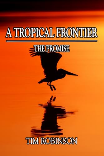 A Tropical Frontier: The Promise von Independently published