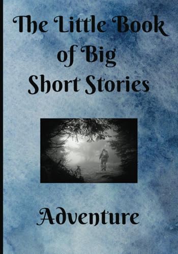 The Little Book of Big Short Stories: Adventure von Independently published