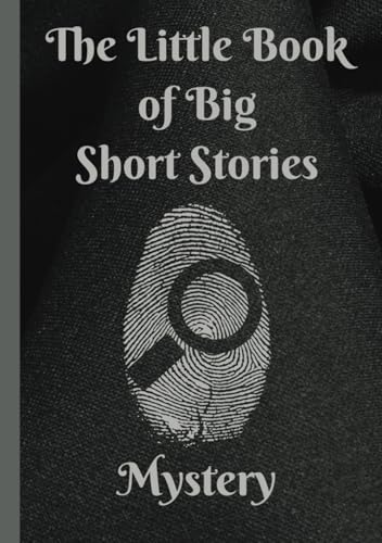 The Little Book of Big Short Stories: Mystery von Independently published