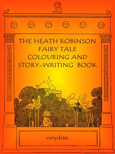The Heath Robinson Fairy Tale Colouring and Story-Telling Book von Independently published