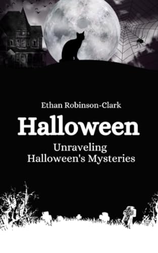 Halloween: Unraveling Halloween's Mysteries von Independently published