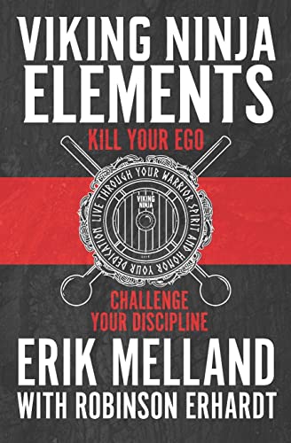 Viking Ninja Elements: Kill Your Ego, Challenge Your Discipline von CREATESPACE